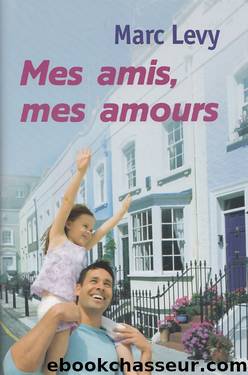 Mes Amis Mes Amours by Marc levy