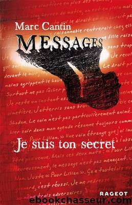 Messages - Tome 1 - Je suis ton secret by Marc Cantin