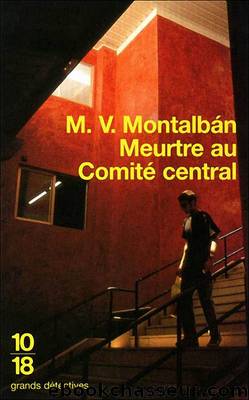 Meurtre au comitÃ© central by Manuel Vázquez Montalbán