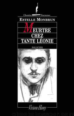 Meurtre chez Tante Léonie (Chemins nocturnes) (French Edition) by Monbrun Estelle