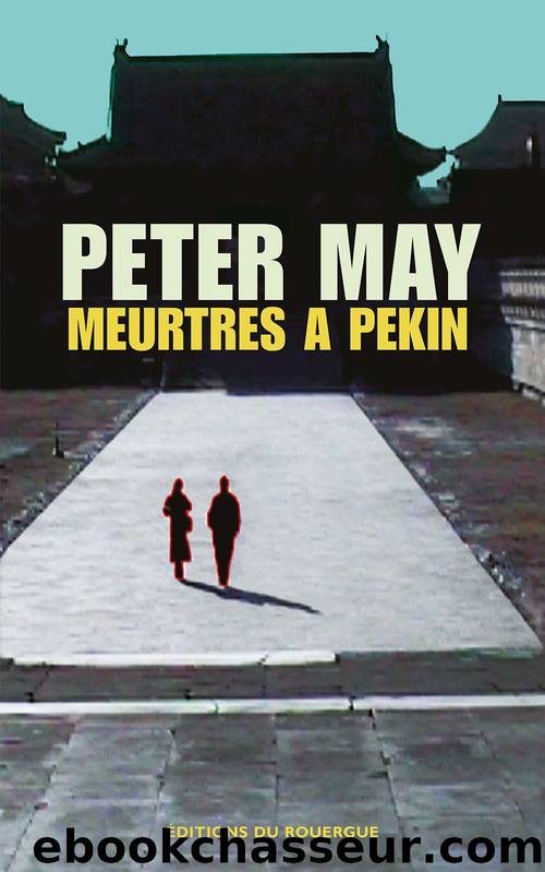 Meurtres Ã  PÃ©kin by Peter May