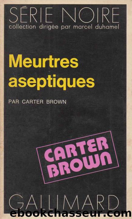 Meurtres aseptiques by Carter Brown