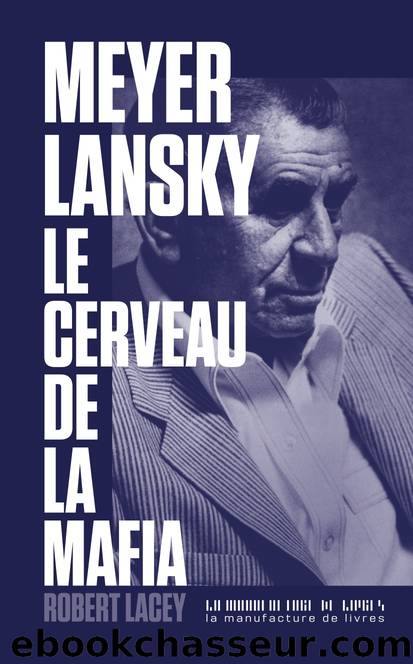 Meyer Lansky, le cerveau de la mafia by Robert Lacey