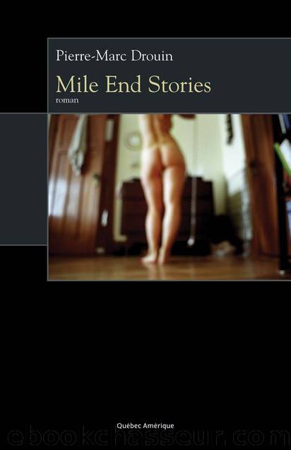 Mile End Stories by Pierre-Marc Drouin