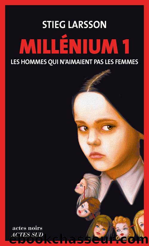 MillÃ©nium 1 - Les hommes qui n'aimaient pas les femmes by Stieg Larsson