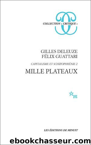 Mille plateaux by Gilles Deleuze Félix Guattari