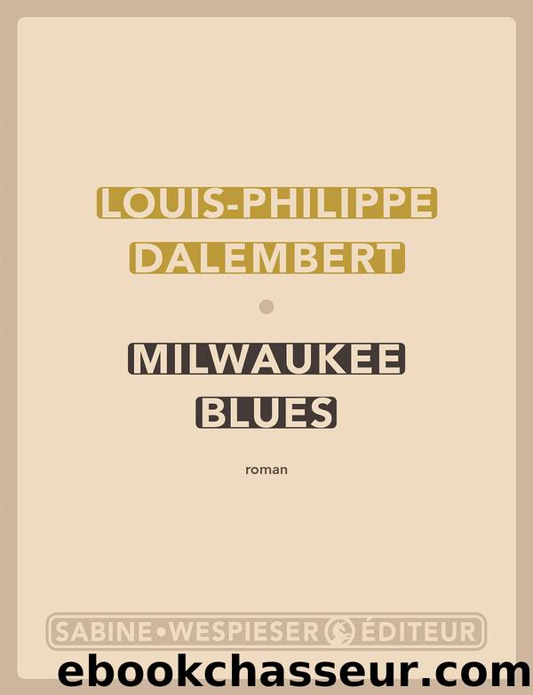 Milwaukee Blues by Louis-Philippe Dalembert