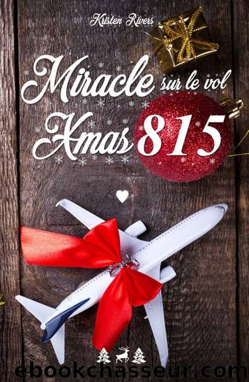 Miracle sur le vol XMAS815 by Kristen Rivers