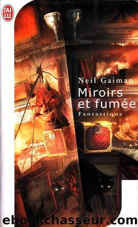 Miroirs et FumÃ©e by Gaiman Neil