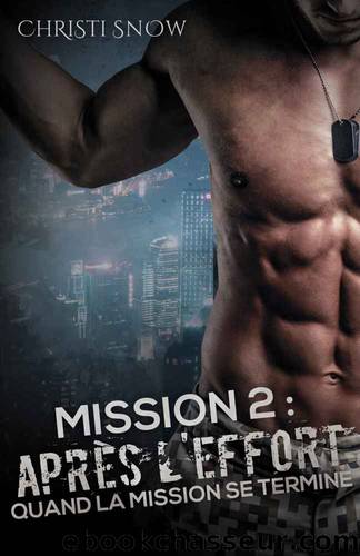 Mission 2 : Après l'effort (Quand la mission se termine) (French Edition) by Christi Snow