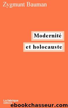 ModernitÃ© et holocauste by Zygmunt Bauman