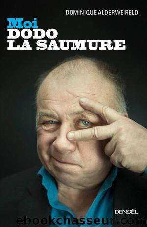 Moi, Dodo la Saumure by Dominique Alderweireld