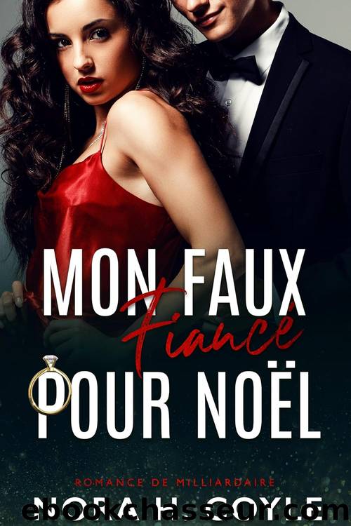 Mon Faux FiancÃ© pour NoÃ«l (French Edition) by Nora H. Coyle