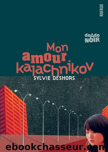 Mon amour kalachnikov by Sylvie Deshors