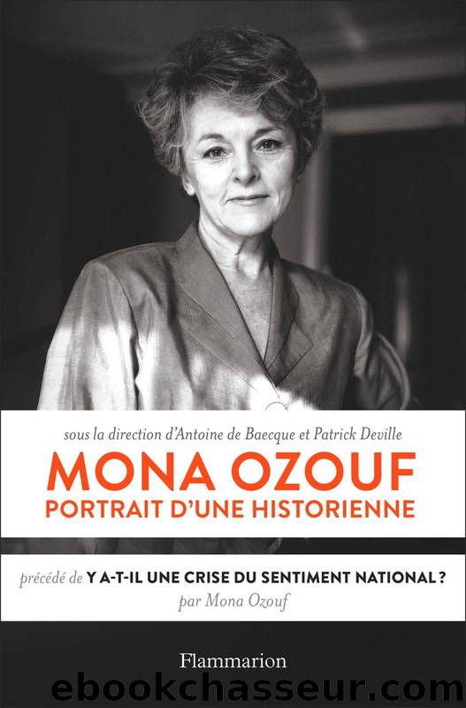 Mona Ozouf - Portrait d'une historienne by Antoine de Baecque & Patrick Deville