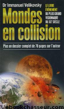Mondes en collision by Immanuel Velikovsky