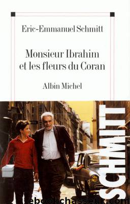 Monsieur Ibrahim et les fleurs du Coran by Eric-Emmanuel Schmitt