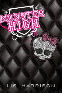 Monster High by Lisi Harrison
