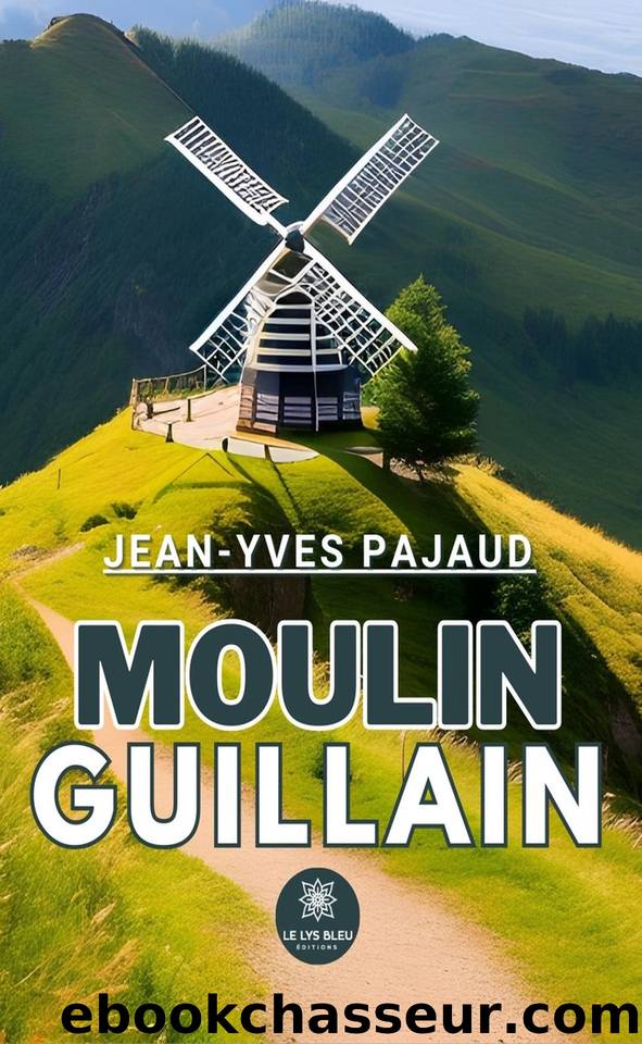 Moulin Guillain (French Edition) by Pajaud Jean-Yves