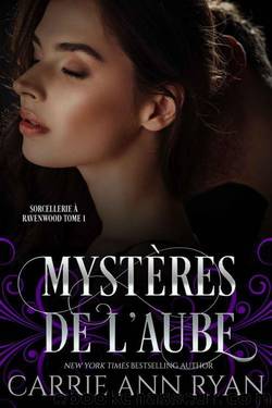 MystÃ¨res de lâaube (Sorcellerie Ã  Ravenwood t. 1) (French Edition) by Carrie Ann Ryan