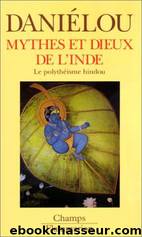 Mythes et dieux de l'Inde : Le polythÃ©isme hindou by Daniélou Alain