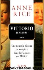 NOUVEAUX CONTES DES VAMPIRES 02 - Vittorio le vampire by Rice Anne