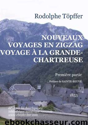 NOUVEAUX VOYAGES EN ZIGZAG À LA GRANDE CHARTREUSE by Rodolphe Töpffer
