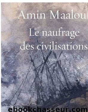 NaufrageCivilisations AminMaalouf by Unknown