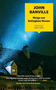 Neige sur Ballyglass House by John Banville