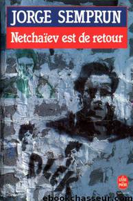 Netchaïev est de retour by Jorge Semprun