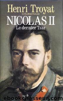 Nicolas II, Le Dernier Tsar by Henri Troyat