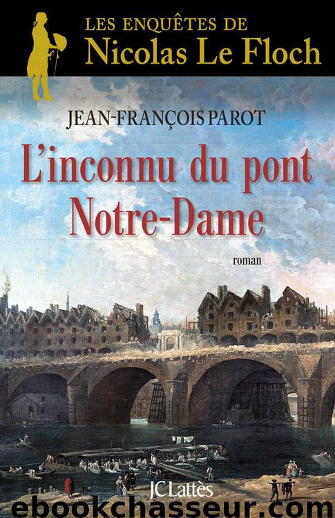 Nicolas Le Floch T13 L'inconnu du pont Notre-Dame by Jean-François Parot