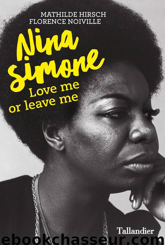 Nina Simone: Love me or leave me by Mathilde Hirsch & Florence Noiville