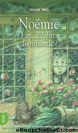NoÃ©mie 22--Les 22 fins du monde! by Gilles Tibo