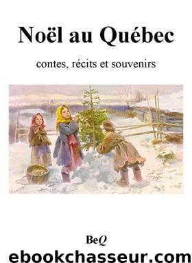 Noël au Québec : contes, récits et souvenirs by Inconnu