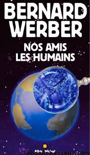 Nos amis les humains by Bernard Werber