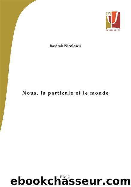 Nous, la particule et le monde (Psy-Passerelles) (French Edition) by Nicolescu Basarab