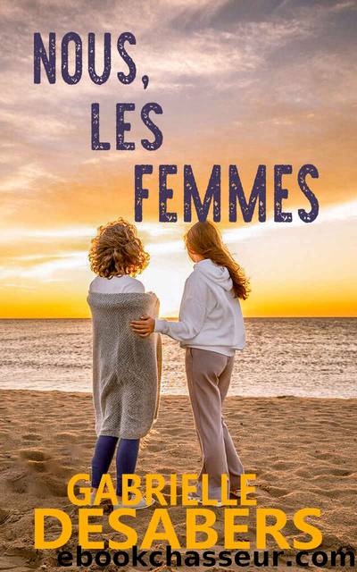 Nous, les femmes (French Edition) by Gabrielle DESABERS