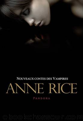 Nouveaux contes des vampires - Tome 1 - Pandora by RICE ANNE