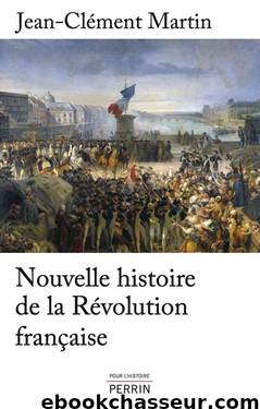 Nouvelle histoire de la Révolution française - Jean-Clément Martin by Histoire de France - Livres