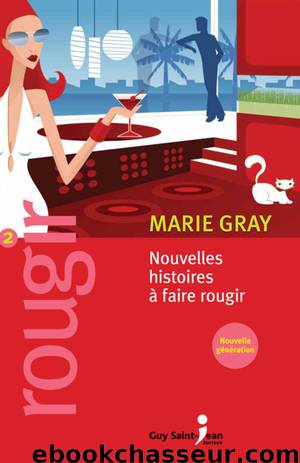 Nouvelles Histoires à faire rougir by Marie Gray