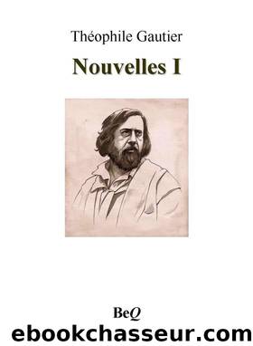 Nouvelles I by Gautier Théophile