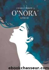 O'nora: Livre 3 (French Edition) by Charly Farrow