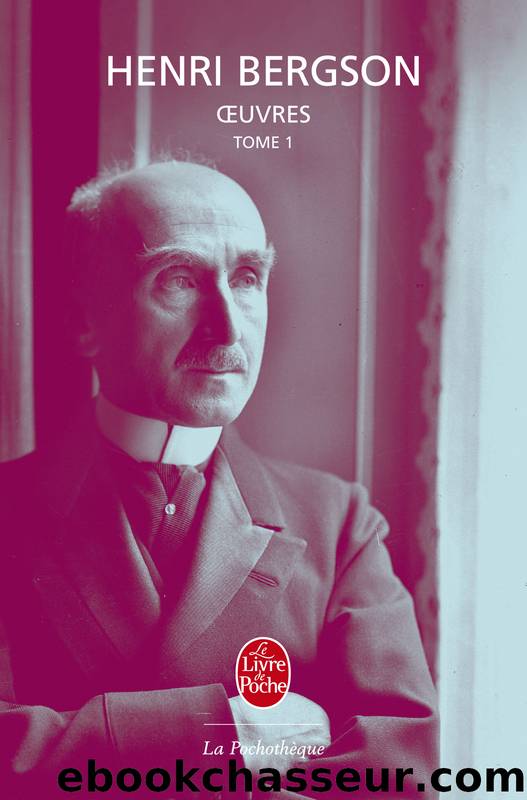 OEuvres tome 1 by Bergson