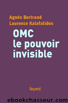 OMC, le pouvoir invisible by Bertrand Agnès