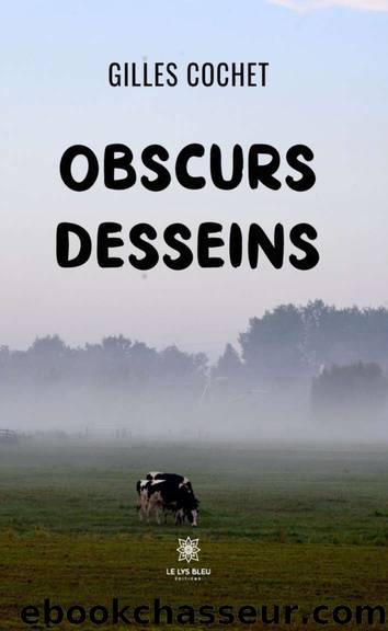 Obscurs desseins (French Edition) by Cochet Gilles