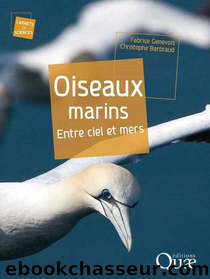 Oiseaux marins: Entre ciel et mers (Carnets de sciences) (French Edition) by Fabrice Genevois & Christophe Barbraud