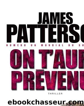 On t'aura prÃ©venue by Patterson James