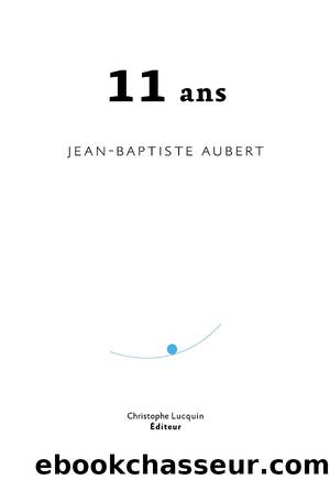Onze ans by Jean-Baptiste Aubert