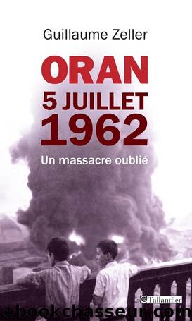 Oran, 5 juillet 1962 by Zeller Guillaume